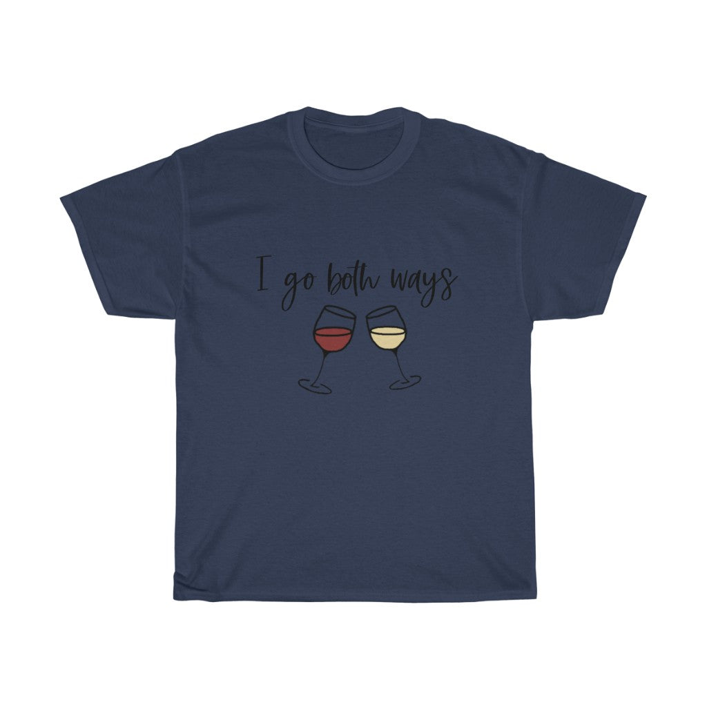 I go both ways! This funny cotton t-shirt is perfect for all you wine lovers out there. If you don't discriminate when it comes to white wine or red wine, this crew is for you. Great for those days out at the vineyards, or just cozying up at home with your favorite glass of wine.