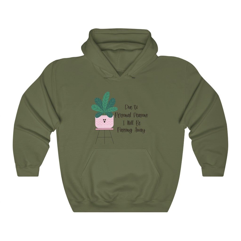 For personal reasons I will be passing away. Why is this every houseplant I’ve ever owned?! If you’re like me and can’t keep a houseplant alive, and it’s not your fault, this hoodie is perfect for you! Stay cozy while contemplating why all your plants are dying in this comfy sweatshirt!