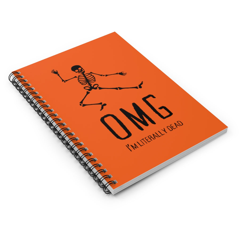 OMG I'm Literally Dead Funny Skeleton Spiral Notebook - Ruled Line