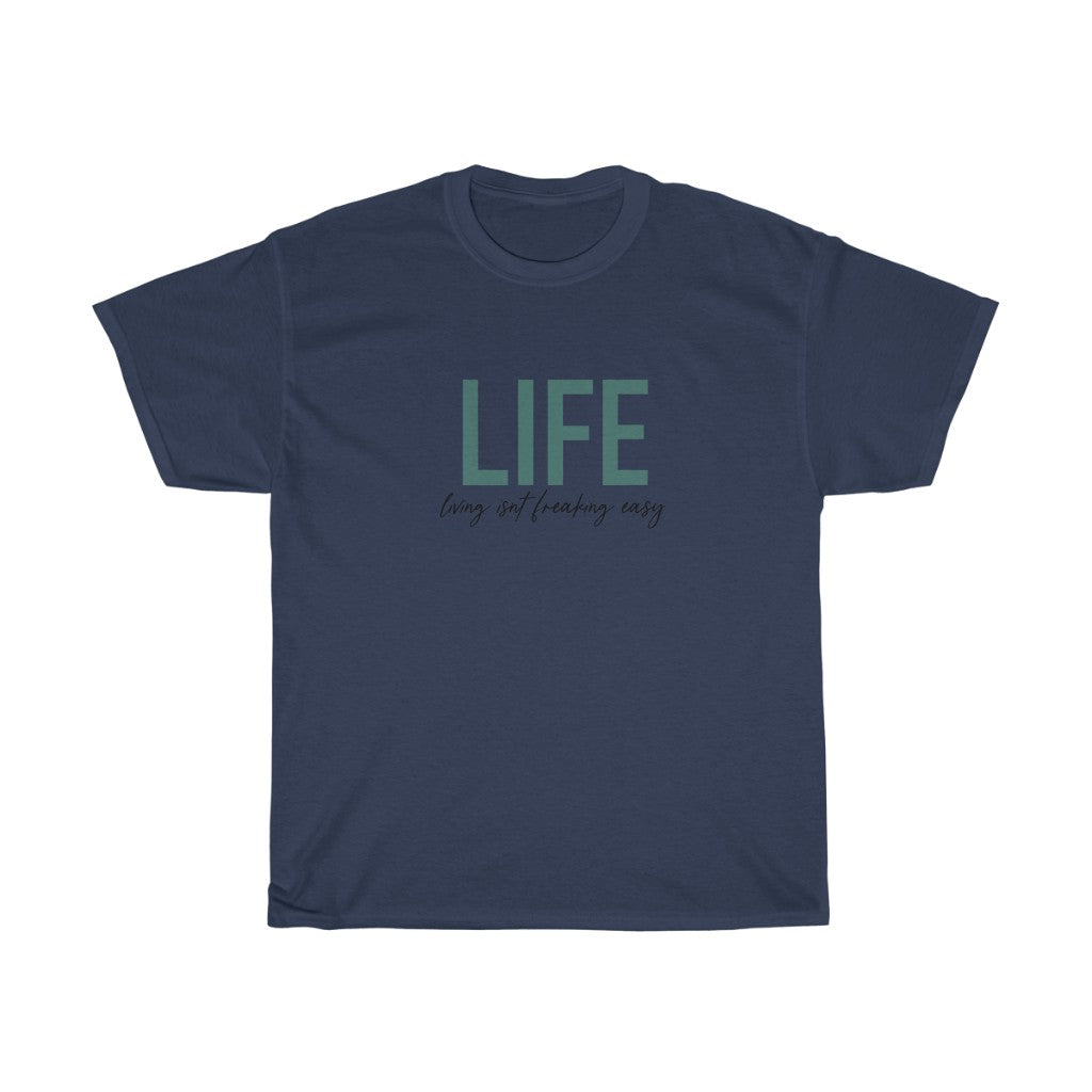 LIFE...Living isn't fricking easy! This funny cotton t-shirt is a great way to show your personal sense of humor! Also makes a perfect gift for that funny friend in your life!