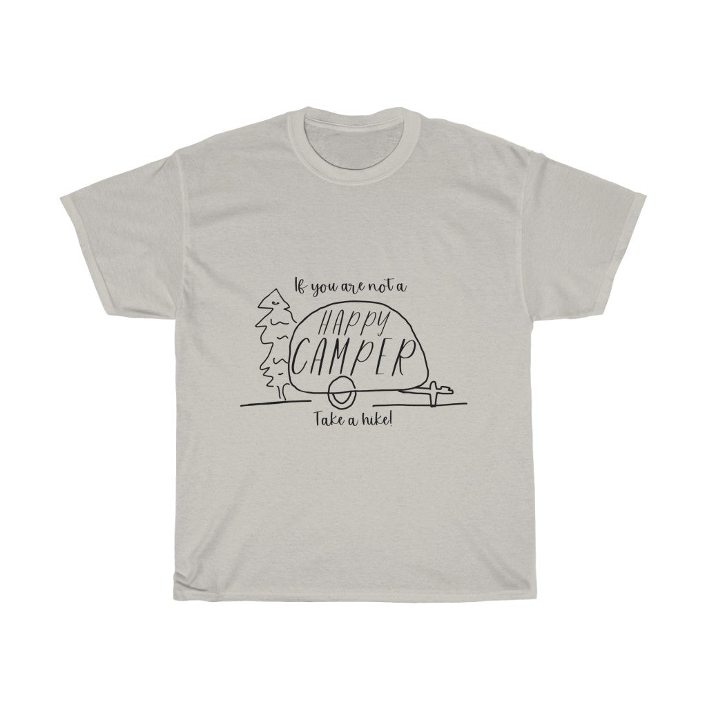 If you are not a HAPPY CAMPER, take a hike! This cotton t-shirt is perfect for your camping and hiking adventures. Stay cool out on the trail while showing off your sense of humor with this funny crew. Also makes a great gift for that outdoorsy friend in your life.