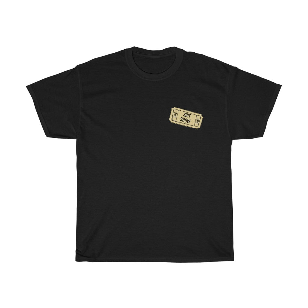 Shit Show...One ticket please! This funny cotton t-shirt is perfect for those days when you feel like everything is falling apart and life is just a shit show. Cozy up in this t-shirt and handle the day! Perfect for "those" people in your life ;)