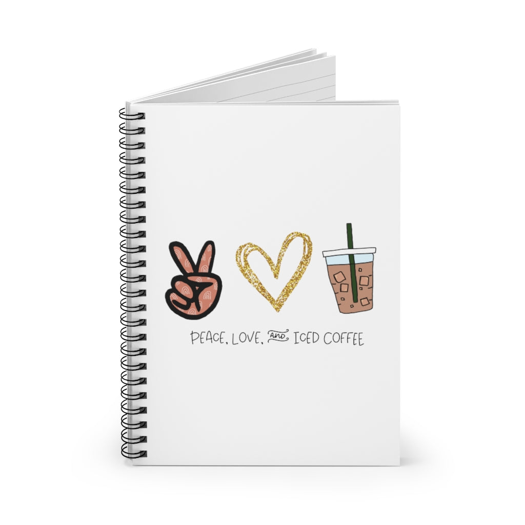 Peace, Love, and Iced Coffee... the only things that matter! This notebook is perfect for journaling in the coffee shop while you wait for your iced coffee, or making lists at home with your favorite iced coffee in hand. This journal makes the perfect gift for that iced coffee drinker in your life! This journal has 118 ruled line single pages for you to fill up!