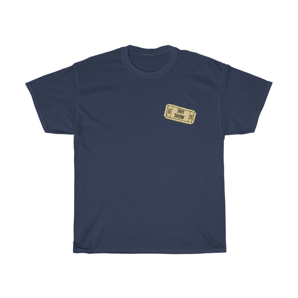 Shit Show...One ticket please! This funny cotton t-shirt is perfect for those days when you feel like everything is falling apart and life is just a shit show. Cozy up in this t-shirt and handle the day! Perfect for "those" people in your life ;)