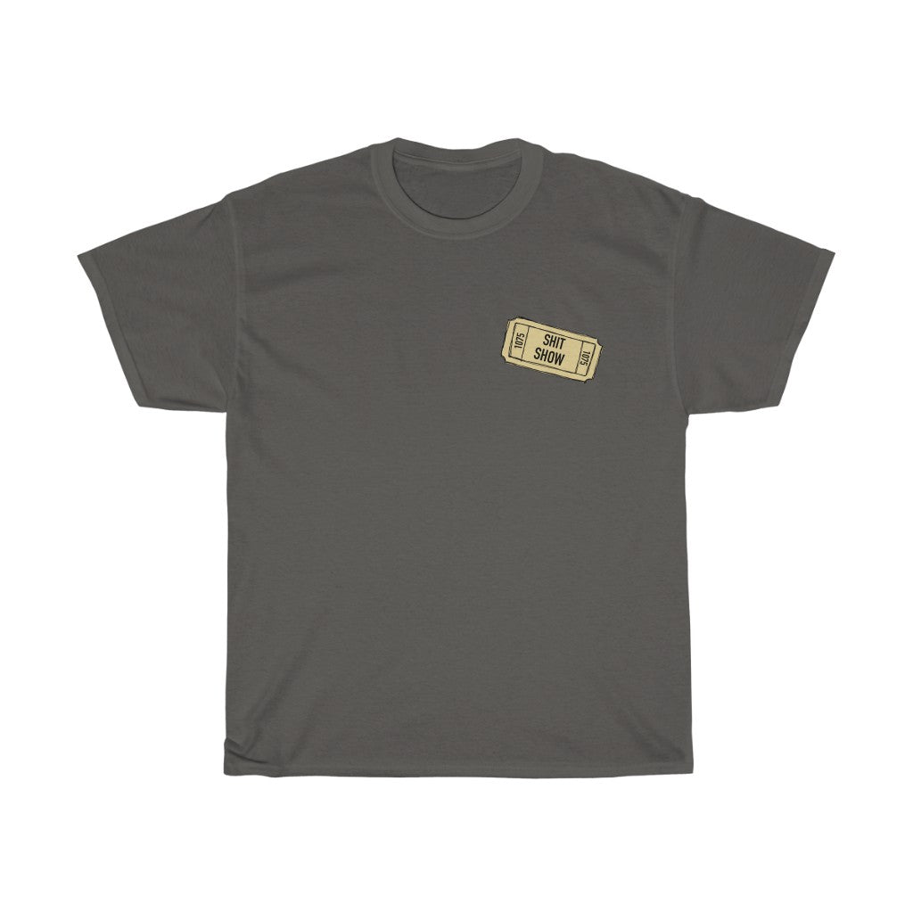 Shit Show...One ticket please! This funny cotton t-shirt is perfect for those days when you feel like everything is falling apart and life is just a shit show. Cozy up in this t-shirt and handle the day! Perfect for "those" people in your life ;)
