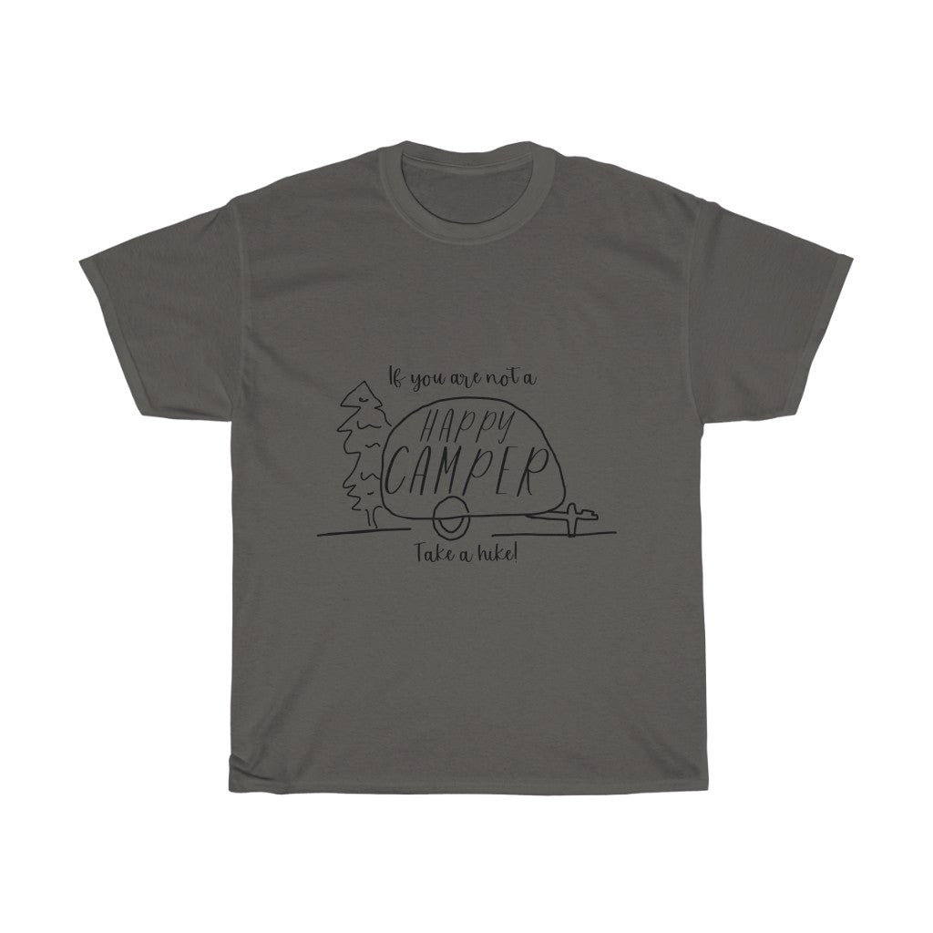 If you are not a HAPPY CAMPER, take a hike! This cotton t-shirt is perfect for your camping and hiking adventures. Stay cool out on the trail while showing off your sense of humor with this funny crew. Also makes a great gift for that outdoorsy friend in your life.