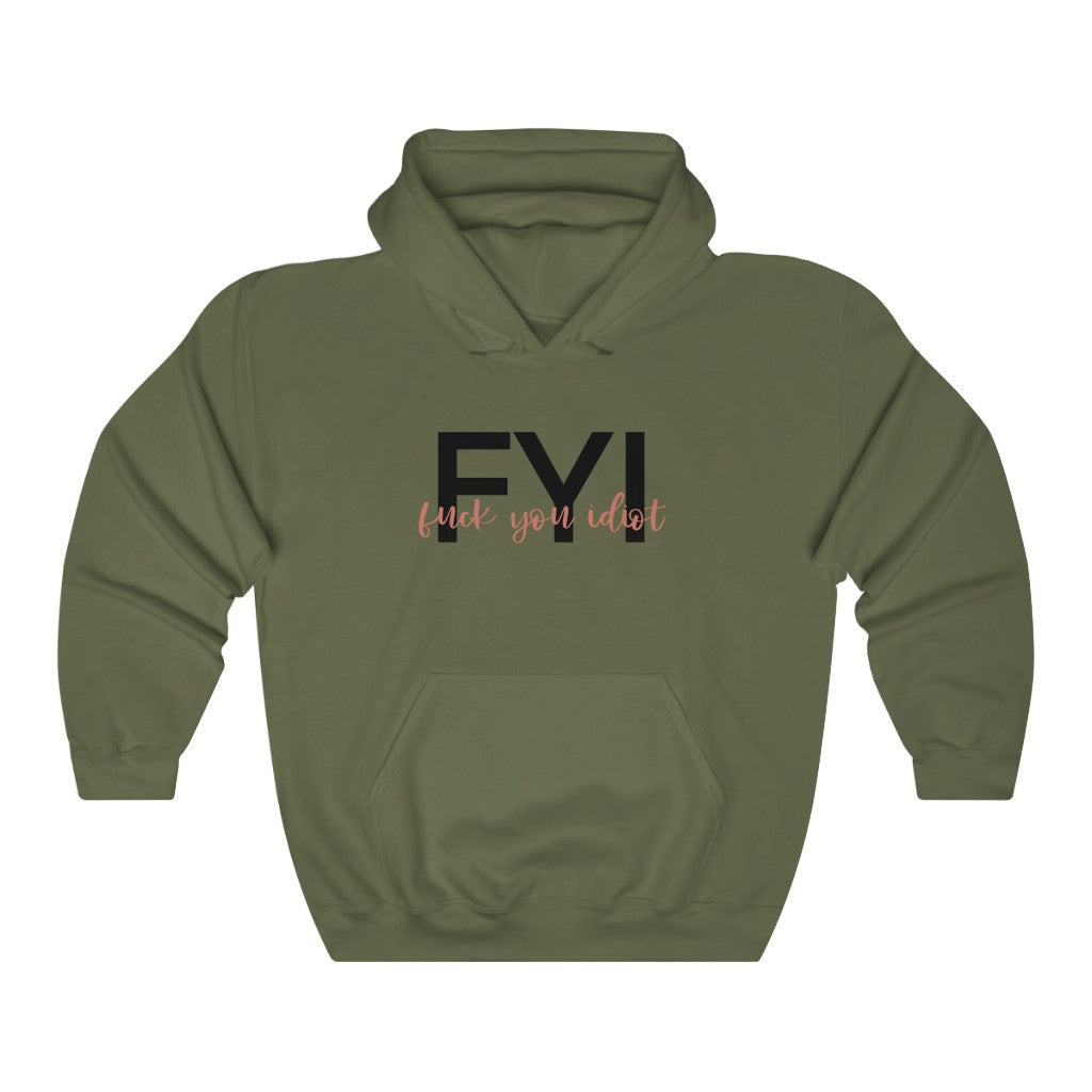 FYI, Fuck You Idiot! This funny hoodie sweatshirt is the perfect way to get your message across to your coworkers. Subtly tell them how you really feel while keeping it cool in the office.