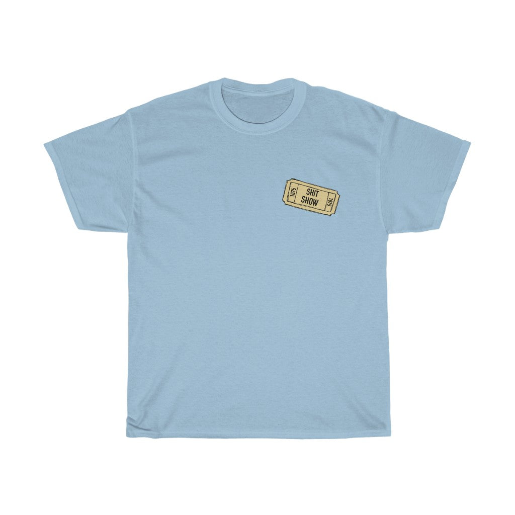 Shit Show...One ticket please! This funny cotton t-shirt is perfect for those days when you feel like everything is falling apart and life is just a shit show. Cozy up in this t-shirt and handle the day! Perfect for "those" people in your life ;)