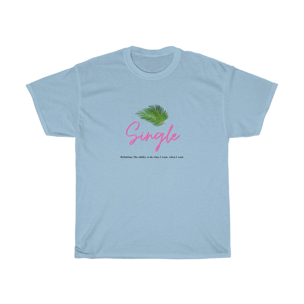 One of the best parts of being single is doing what you want, when you want. This trendy cotton t-shirt features a palm leaf and the perfect definition of single. Giving off all the Beverly Hills vibes, you will get all the compliments left and right, and hey, you might get a few dates out of it too (wink, wink!) Designed with a luxurious cotton, you will stay comfortable all day long.