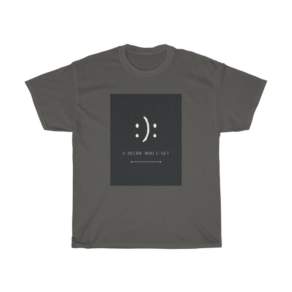 The you decide who you get smiley face cotton t-shirt is perfect for people who can't hide their emotions on their face. This smiley face will let people know up front your personality in a fun and sassy way. The edgy modern graphic will fit easily into your stylish wardrobe!