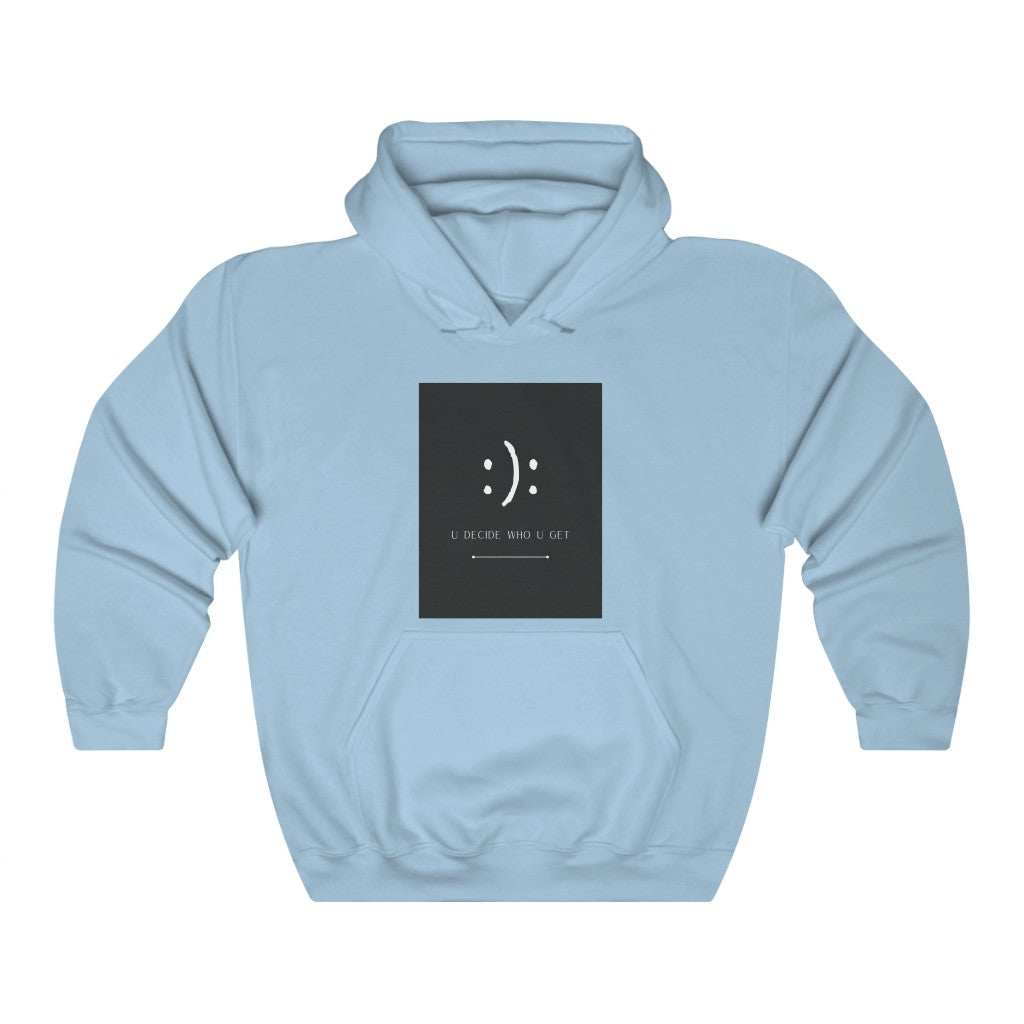 The you decide who you get smiley face hoodie sweatshirt is perfect for people who can't hide their emotions on their face. This smiley face will let people know up front your personality in a fun and sassy way. The edgy modern graphic will fit easily into your stylish wardrobe!
