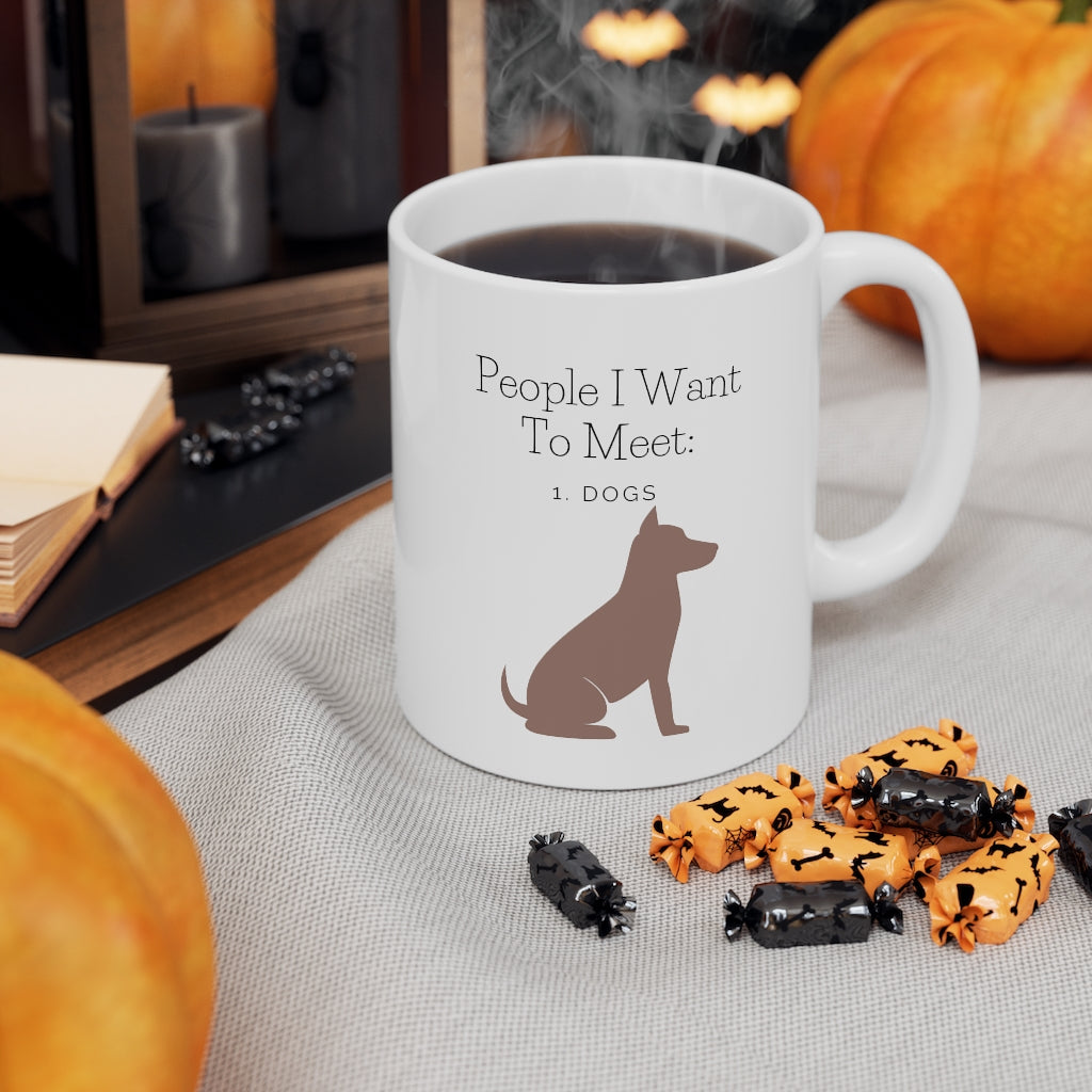 Dogs are way better than people. This funny dog ceramic mug is perfect for every dog lover. Add this piece to your collection and watch your list of dog friends skyrocket, we promise. This mug is 11 oz, lead and BPA free, and microwave and dishwasher safe!