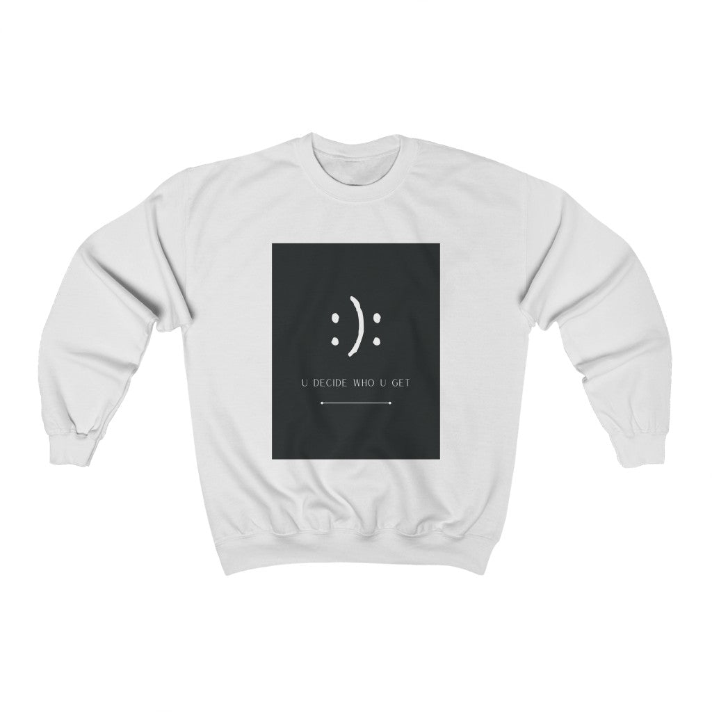 The you decide who you get smiley face crewneck sweatshirt is perfect for people who can't hide their emotions on their face. This smiley face will let people know up front your personality in a fun and sassy way. The edgy modern graphic will fit easily into your stylish wardrobe!