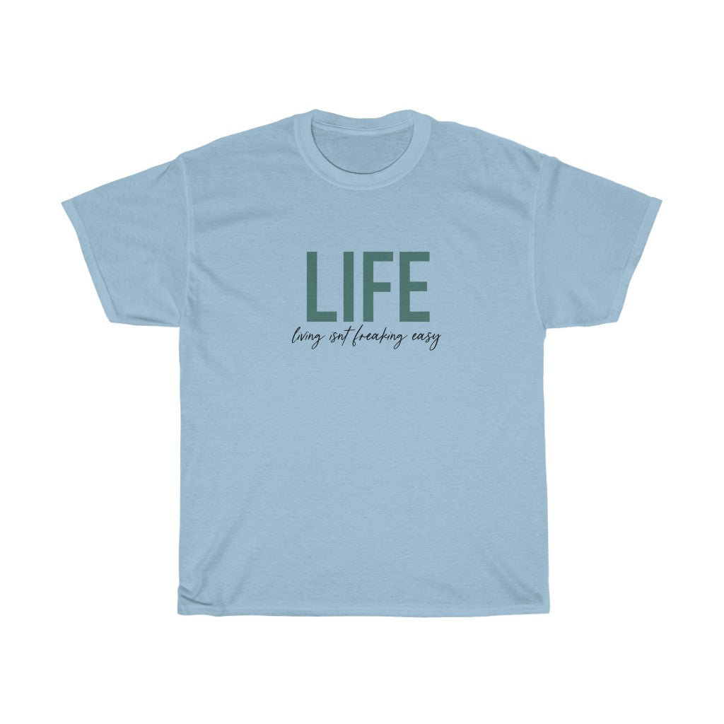 LIFE...Living isn't fricking easy! This funny cotton t-shirt is a great way to show your personal sense of humor! Also makes a perfect gift for that funny friend in your life!