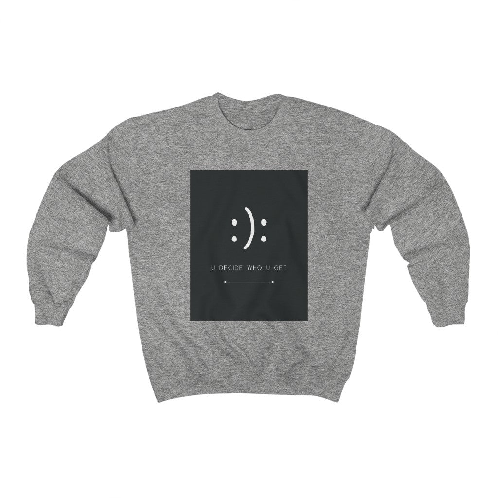 The you decide who you get smiley face crewneck sweatshirt is perfect for people who can't hide their emotions on their face. This smiley face will let people know up front your personality in a fun and sassy way. The edgy modern graphic will fit easily into your stylish wardrobe!