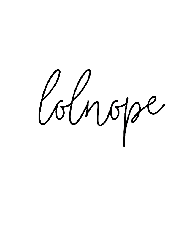 Ever have those days where you just say lolnope? This funny crewneck sweatshirt can say it so you don't have to! This sweatshirt makes a great gift for those who just can't in your life!
