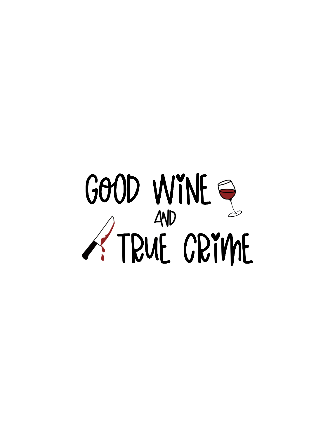 Good Wine and True Crime! This cozy crewneck sweatshirt is perfect for a night of cuddling, sipping wine, and watching that true crime documentary. This crew is the perfect gift for the true crime junkie in your life!