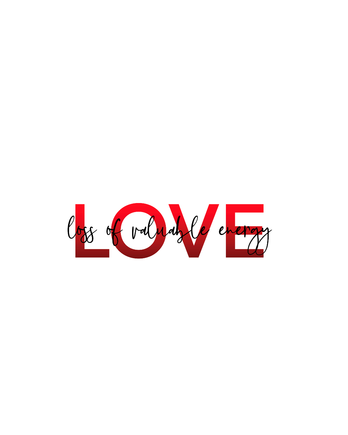 LOVE - Loss of Valuable Energy! Am I Right? This crewneck sweatshirt is perfect for keeping you cozy sitting at home drinking wine while being skeptical of love! Say what all us single people are thinking with this crew!