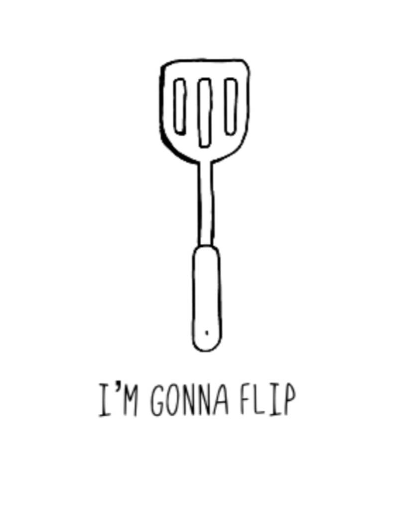 I'm Gonna Flip! This funny hoodie sweatshirt says what every spatula and person is thinking... I'm gonna flip! This hoodie would make the perfect gift for that dad joke making friend, or just to show off your sense of humor at those brisk barbeques!