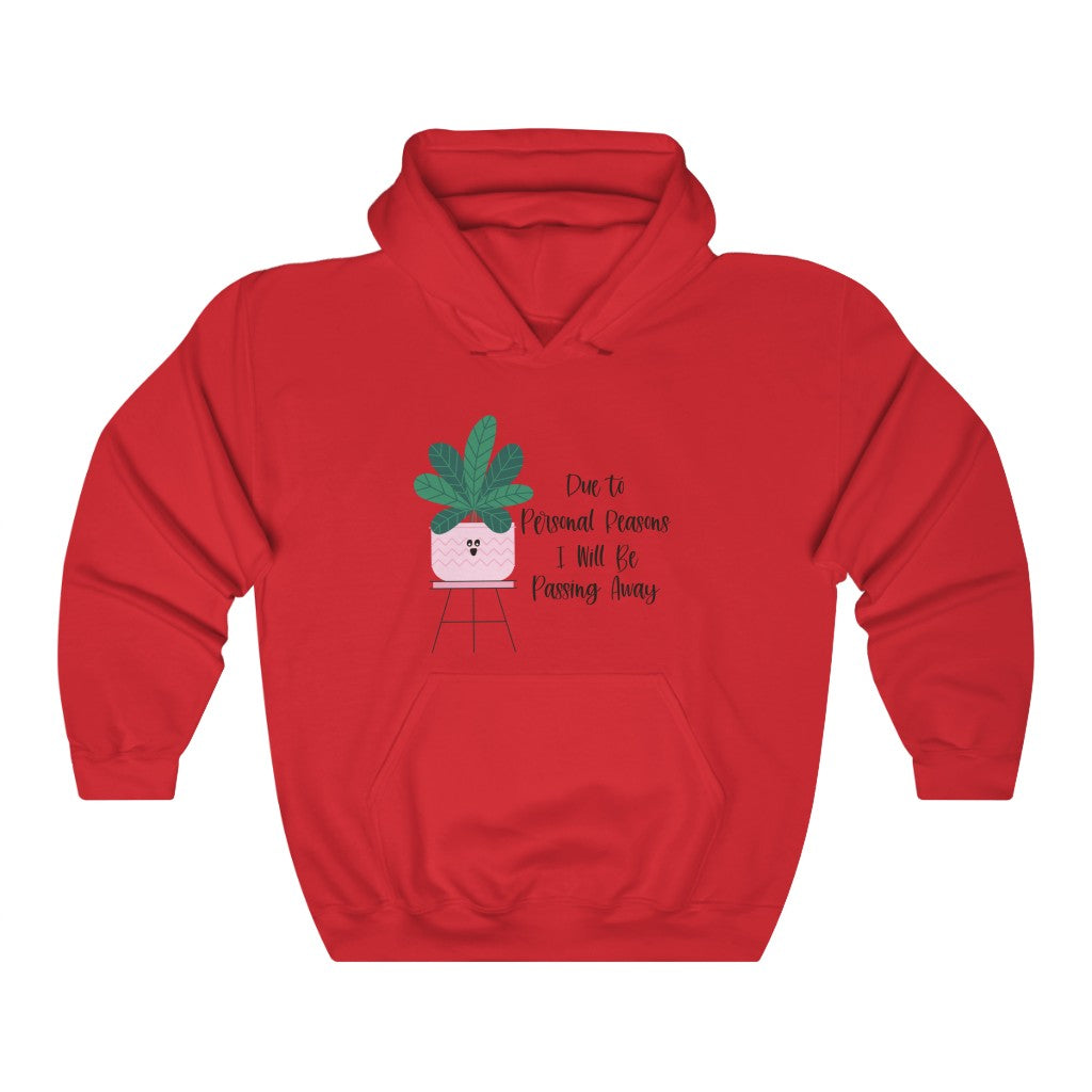 For personal reasons I will be passing away. Why is this every houseplant I’ve ever owned?! If you’re like me and can’t keep a houseplant alive, and it’s not your fault, this hoodie is perfect for you! Stay cozy while contemplating why all your plants are dying in this comfy sweatshirt!