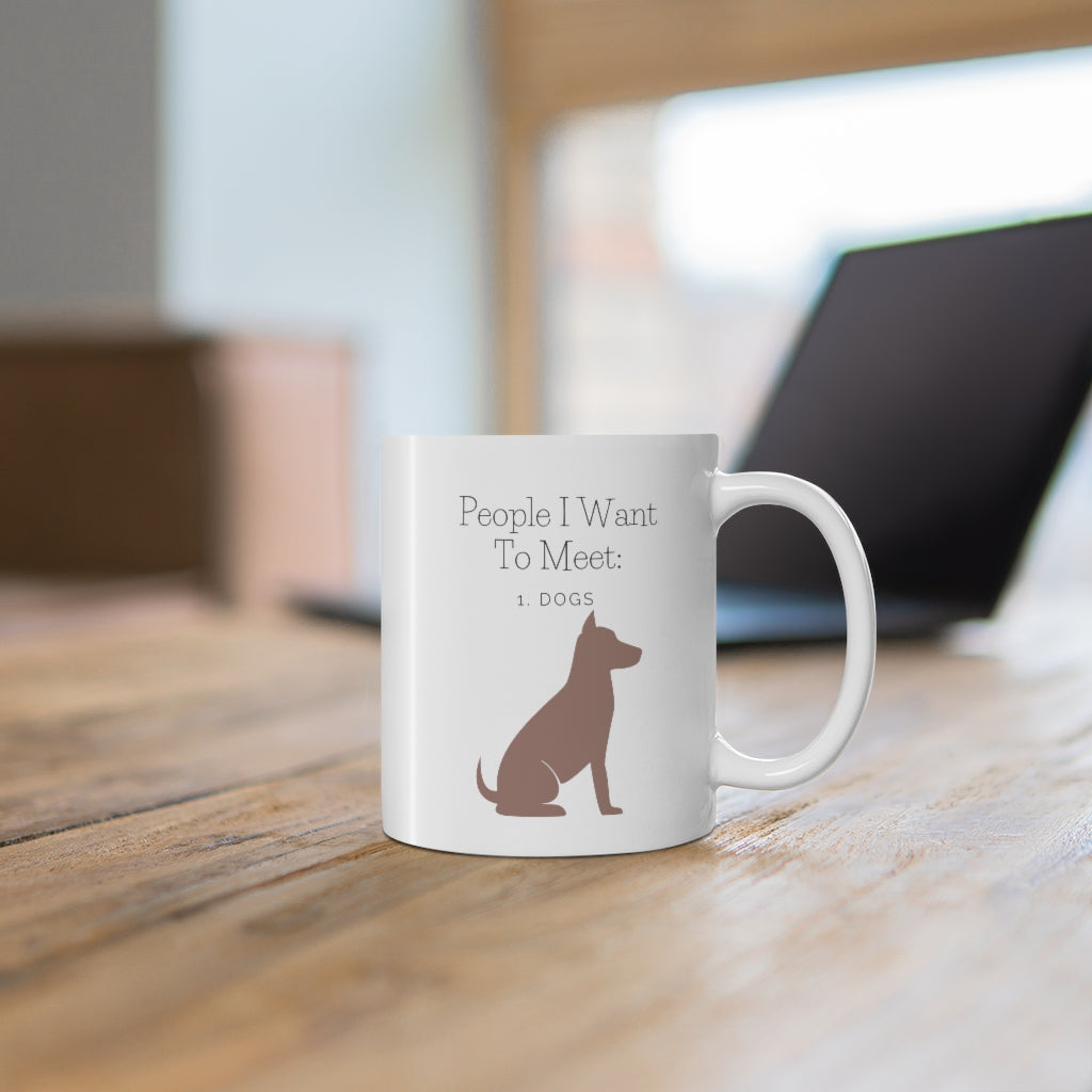 Dogs are way better than people. This funny dog ceramic mug is perfect for every dog lover. Add this piece to your collection and watch your list of dog friends skyrocket, we promise. This mug is 11 oz, lead and BPA free, and microwave and dishwasher safe!