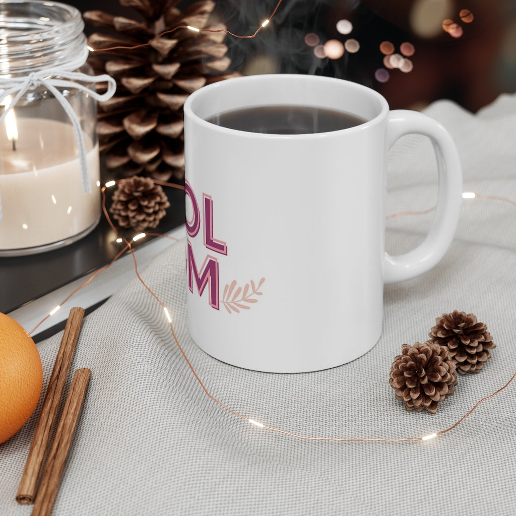 Cool Mom Ceramic Mug 11oz