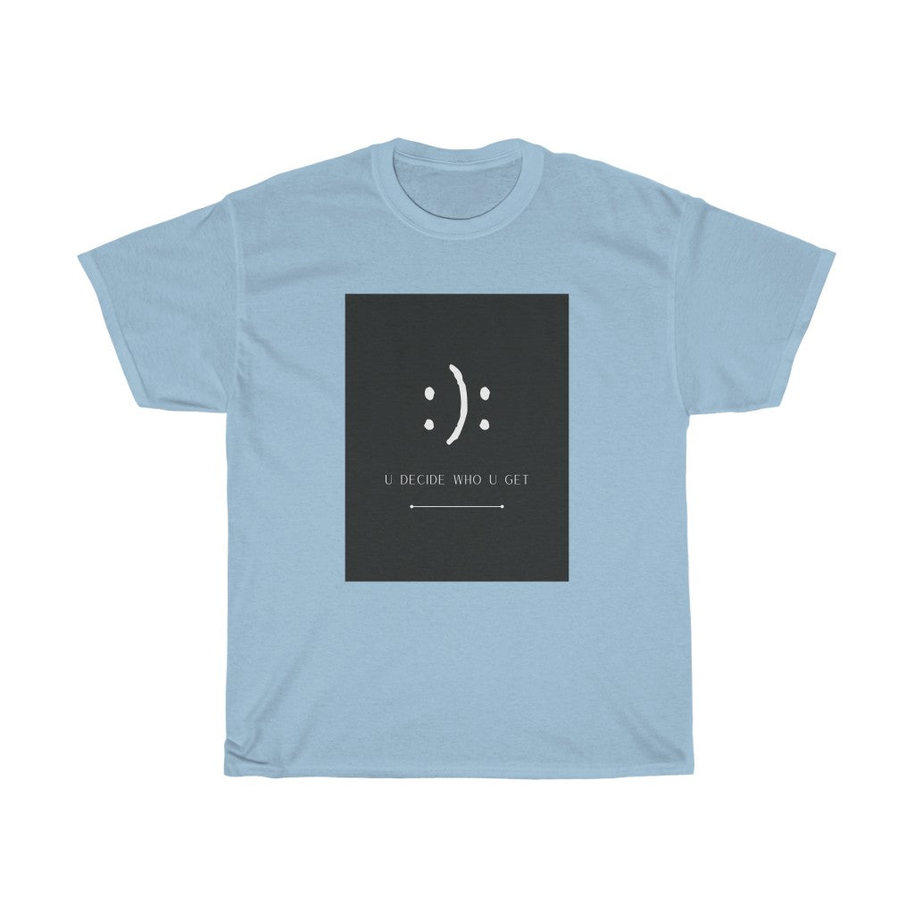 The you decide who you get smiley face cotton t-shirt is perfect for people who can't hide their emotions on their face. This smiley face will let people know up front your personality in a fun and sassy way. The edgy modern graphic will fit easily into your stylish wardrobe!