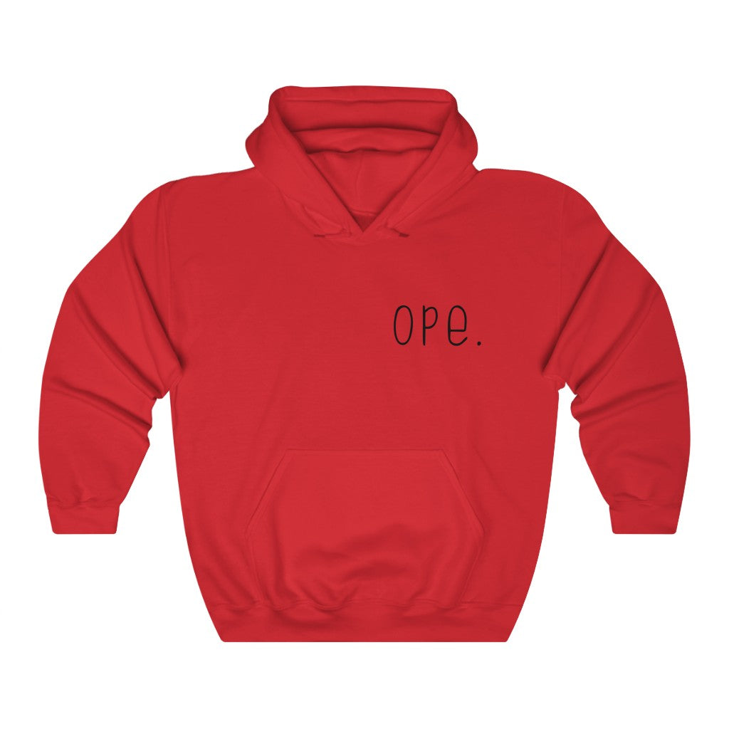 Ope. Ope is a tiny exclamation of surprise, a word you would use if you, say, accidentally bumped into somebody. As in: "Ope, sorry!" This hoodie sweatshirt can do the polite apologies so you don't have to! Perfect gift for that midwestern soul in your life!