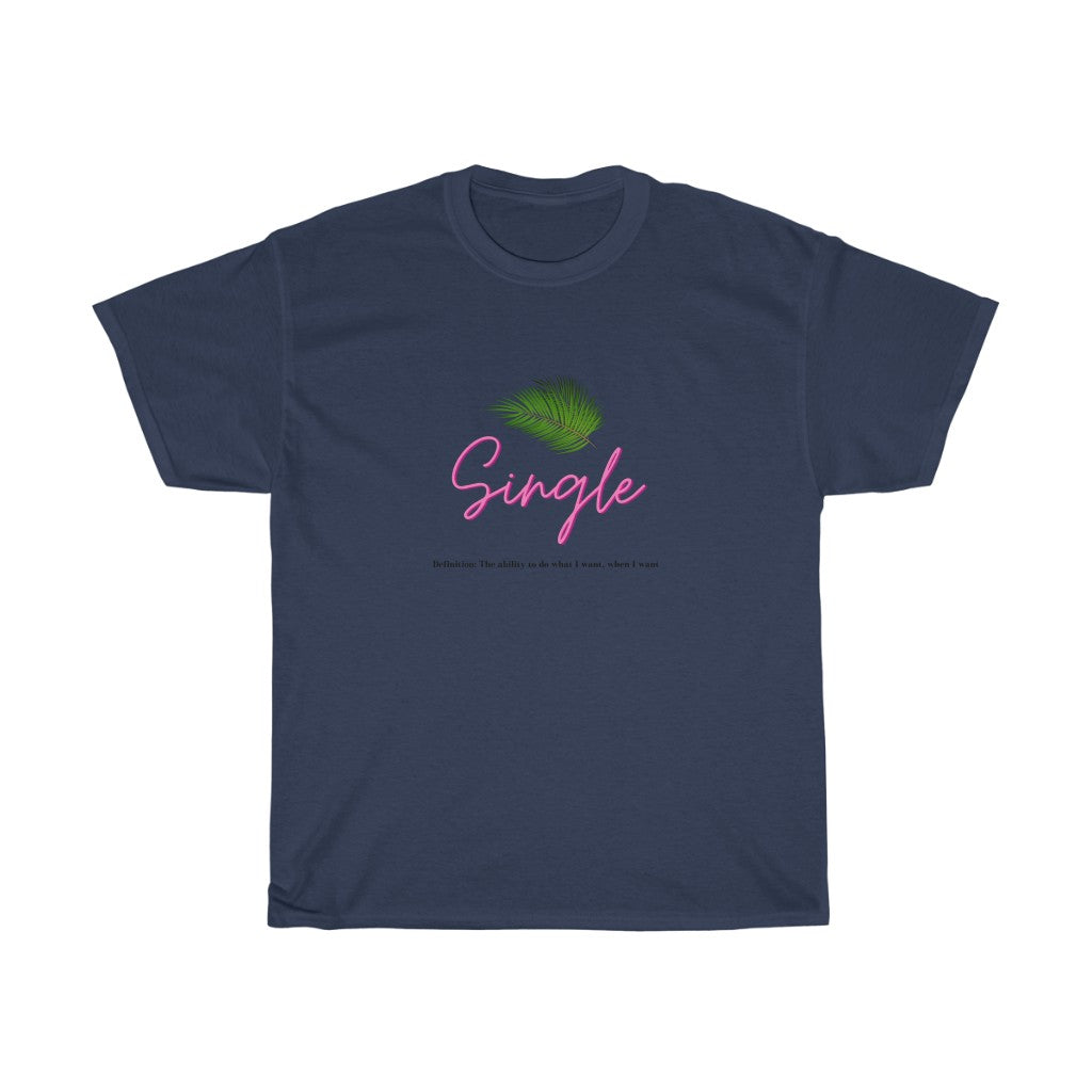 One of the best parts of being single is doing what you want, when you want. This trendy cotton t-shirt features a palm leaf and the perfect definition of single. Giving off all the Beverly Hills vibes, you will get all the compliments left and right, and hey, you might get a few dates out of it too (wink, wink!) Designed with a luxurious cotton, you will stay comfortable all day long.
