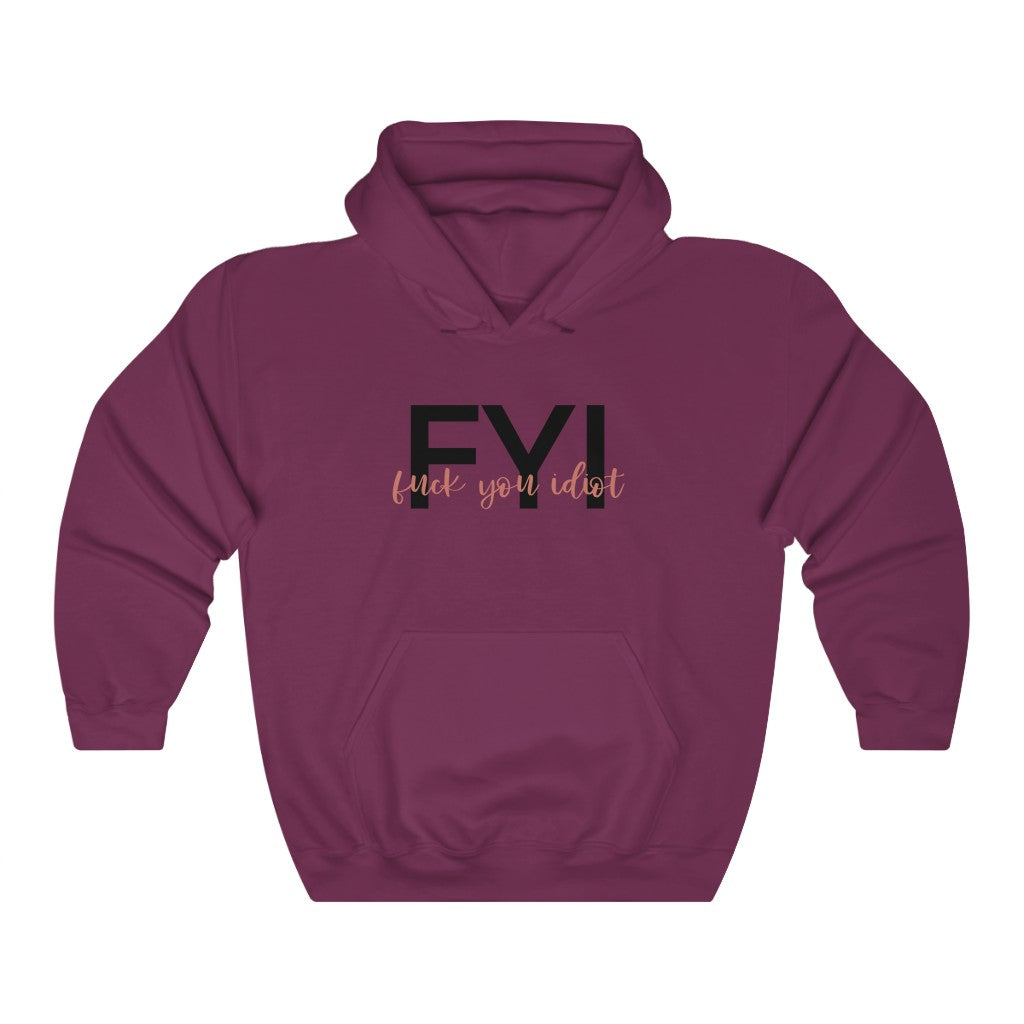 FYI, Fuck You Idiot! This funny hoodie sweatshirt is the perfect way to get your message across to your coworkers. Subtly tell them how you really feel while keeping it cool in the office.