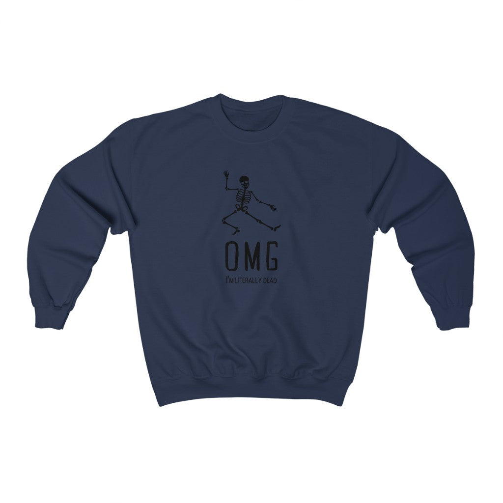 OMG I'm Literally Dead Funny Skeleton Crewneck Sweatshirt