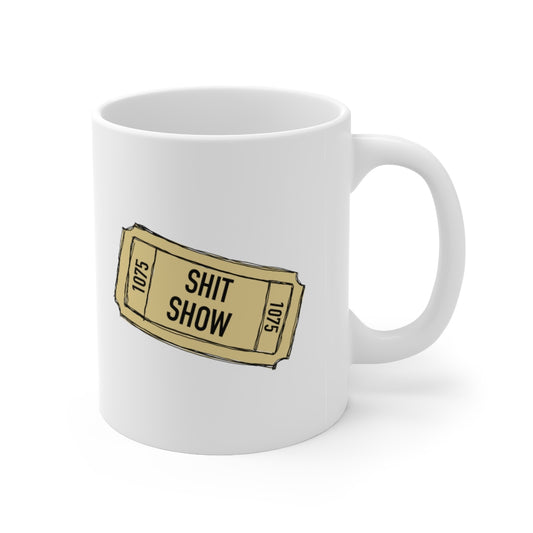 Shit Show...One ticket please! This funny ceramic mug is perfect for those days when you feel like everything is falling apart and life is just a shit show. Cozy up in this mug and handle the day! Perfect for "those" people in your life ;) This mug is 11 oz, lead and BPA free, and microwave and dishwasher safe!
