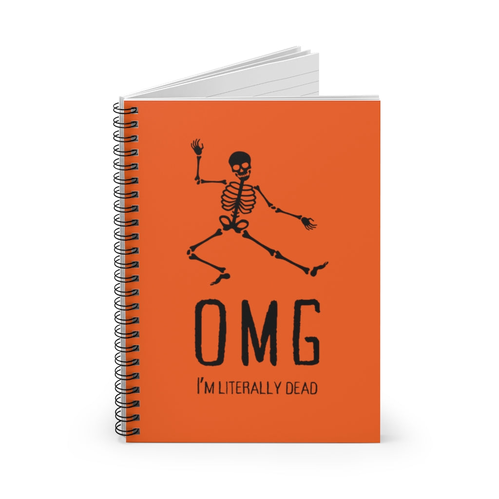 OMG I'm Literally Dead Funny Skeleton Spiral Notebook - Ruled Line