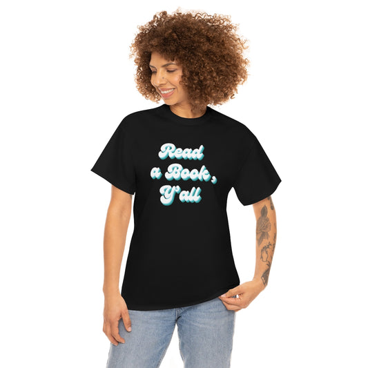 Read a Book, Y’all Cotton T-shirt - @teachwithheath Exclusive!
