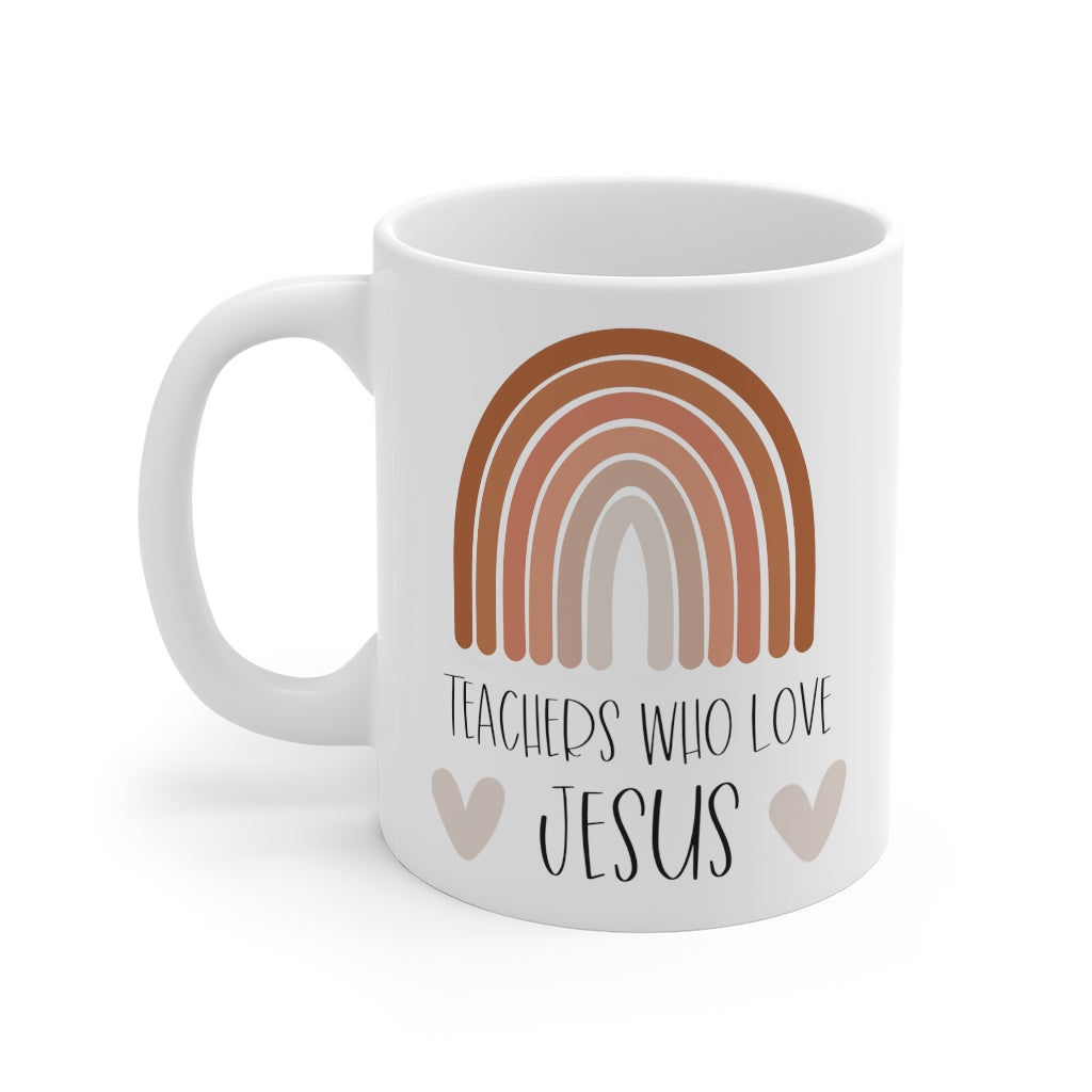 Teachers Who Love Jesus Mug 11oz - @ _bigheartlittleminds_ Exclusive!