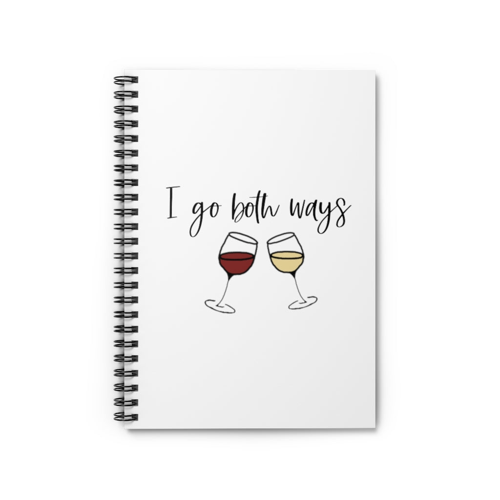I go both ways! This funny notebook is perfect for all you wine lovers out there. If you don't discriminate when it comes to white wine or red wine, this journal is for you.  Great for planning those dinner parties or making lists for that charcuterie board for wine night. This journal has 118 ruled line single pages for you to fill up!