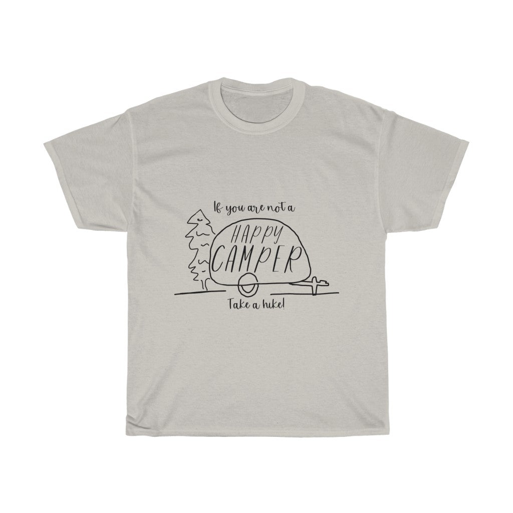 If you are not a HAPPY CAMPER, take a hike! This cotton t-shirt is perfect for your camping and hiking adventures.  Stay cool out on the trail while showing off your sense of humor with this funny crew.  Also makes a great gift for that outdoorsy friend in your life.