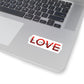 LOVE - Loss of Valuable Energy! Am I Right? This sticker is perfect for sitting at home drinking wine while being skeptical of love! Say what all us single people are thinking with this funny sticker!