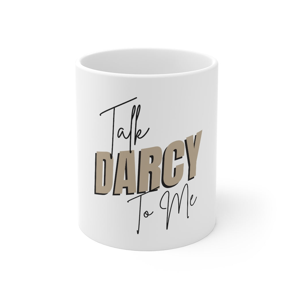 Talk Darcy To Me Mug 11oz - @thebookscript Exclusive!
