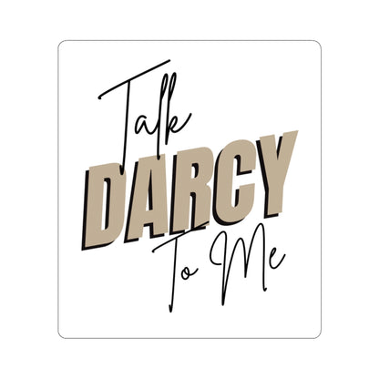 Talk Darcy To Me Sticker  - @thebookscript Exclusive!