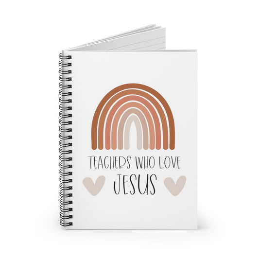 Teachers Who Love Jesus Spiral Notebook - Ruled Line - @ _bigheartlittleminds_ Exclusive!