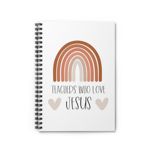 Teachers Who Love Jesus Spiral Notebook - Ruled Line - @ _bigheartlittleminds_ Exclusive!