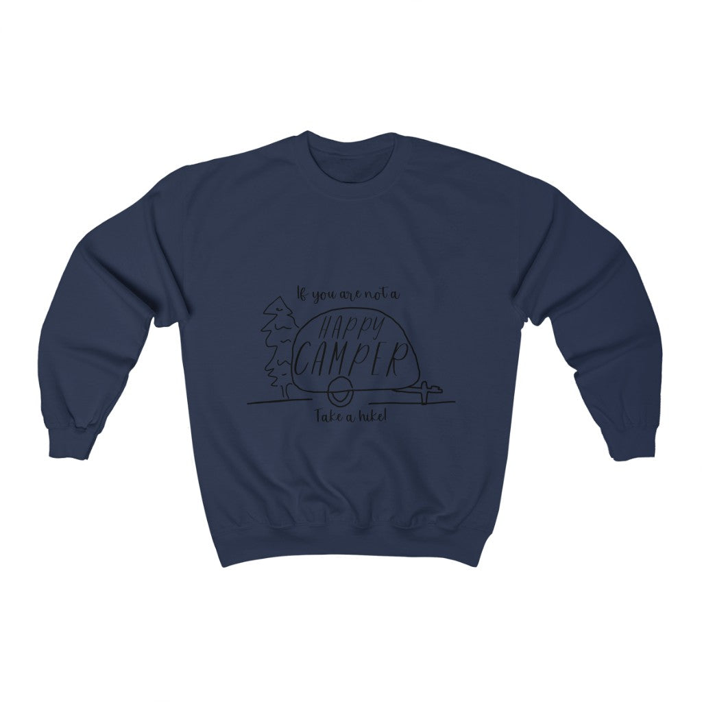 If you are not a HAPPY CAMPER, take a hike! This cozy crewneck sweatshirt is perfect for your camping and hiking adventures.  Stay warm out on the trail while showing off your sense of humor with this funny crew.  Also makes a great gift for that outdoorsy friend in your life.