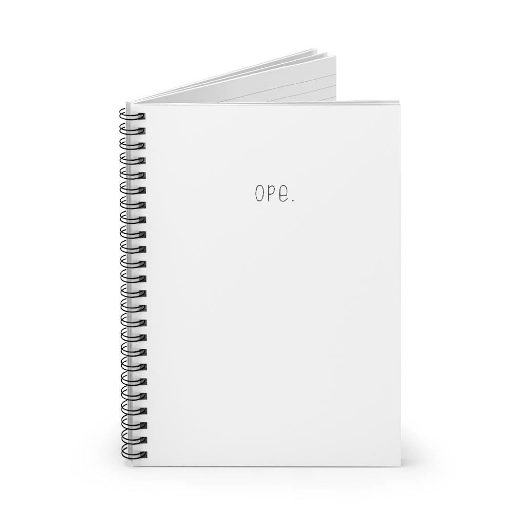 Ope.  Ope is a tiny exclamation of surprise, a word you would use if you, say, accidentally bumped into somebody. As in: "Ope, sorry!" This notebook can do the polite apologies so you don't have to! Perfect gift for that midwestern soul in your life! This journal has 118 ruled line single pages for you to fill up!