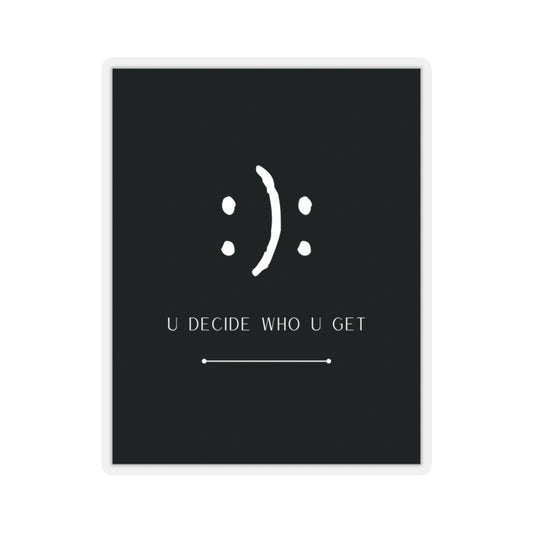 The you decide who you get smiley face sticker is perfect for people who can't hide their emotions on their face. This smiley face will let people know up front your personality in a fun and sassy way. The edgy modern graphic will fit easily onto your daily accessories!
