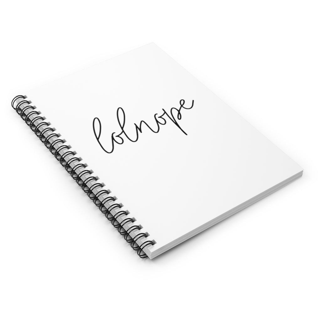 Ever have those days where you just say lolnope? This funny notebook can say it so you don't have to! This journal makes a great gift for those who just can't in your life! This journal has 118 ruled line single pages for you to fill up!