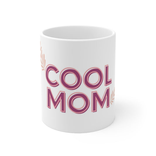 Cool Mom Ceramic Mug 11oz