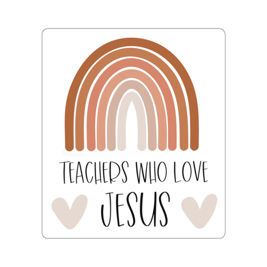 Teachers Who Love Jesus Sticker - @ _bigheartlittleminds_ Exclusive!