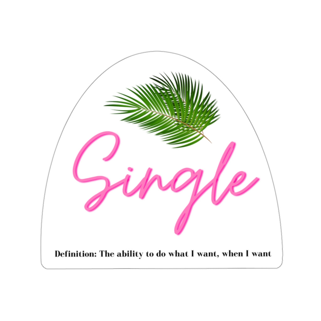 One of the best parts of being single is doing what you want, when you want.  This trendy sticker features a palm leaf and the perfect definition of single.  Giving off all the Beverly Hills vibes, you will get all the compliments left and right, and hey, you might get a few dates out of it too (wink, wink!) 