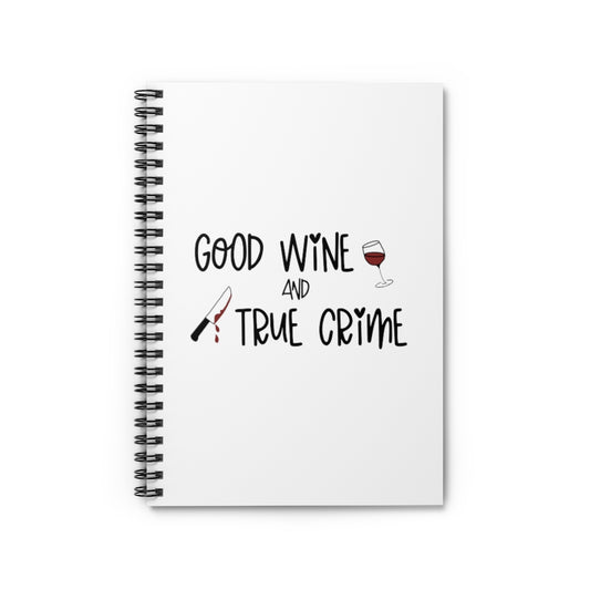 Good Wine and True Crime! This notebook is perfect for a night of sipping wine and watching that true crime documentary, and taking notes.  This journal is the perfect gift for the true crime junkie in your life! This journal has 118 ruled line single pages for you to fill up!